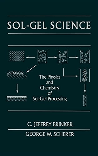 Sol-Gel Science: The Physics and Chemistry of Sol-Gel Processing book cover