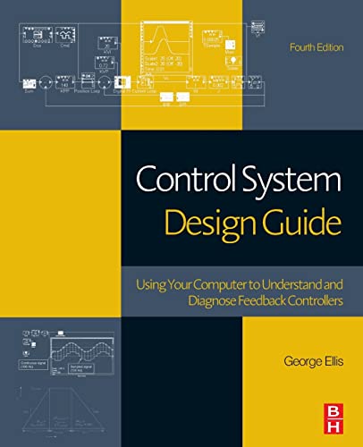Control System Design Guide: Using Your Computer to Understand and Diagnose Feedback Controllers (Revised) book cover
