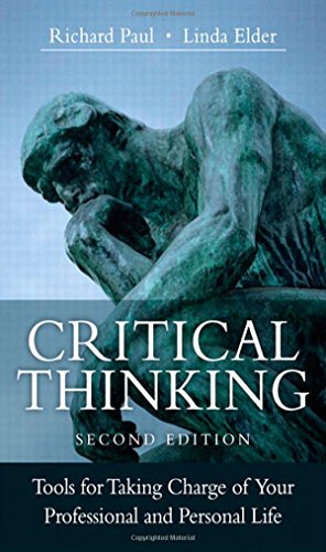 Critical Thinking: Tools for Taking Charge of Your Professional and Personal Life book cover
