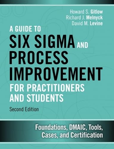 A Guide to Six SIGMA and Process Improvement for Practitioners and Students: Foundations, Dmaic, Tools, Cases, and Certification book cover