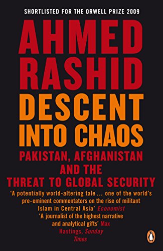 Descent into Chaos: How the War Against Islamic Extremism Is Being Lost in Pakistan, Afghanistan and Central Asia book cover