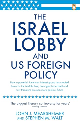 The Israel Lobby and American Foreign Policy