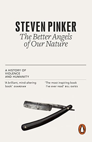 The Better Angels of Our Nature: Why Violence Has Declined