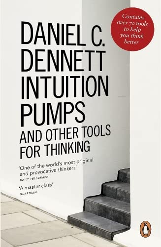 Intuition Pumps And Other Tools for Thinking