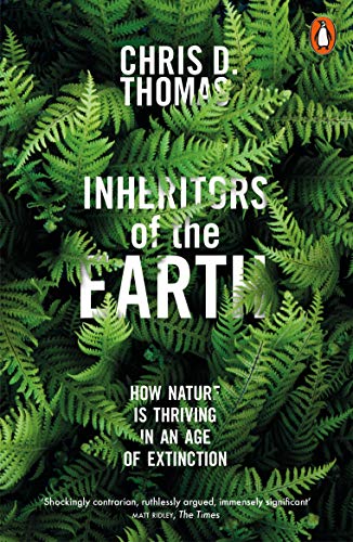 Inheritors of the Earth: How Nature is Thriving in an Age of Extinction