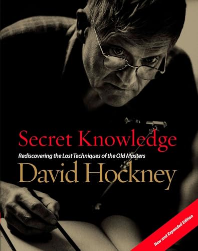 Secret Knowledge: Rediscovering the Lost Techniques of the Old Masters book cover