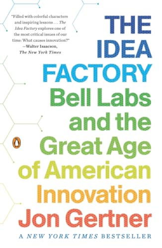 The Idea Factory: Bell Labs and the Great Age of American Innovation by Gertner, Jon 1st (first) edition [Hardcover(2012)]