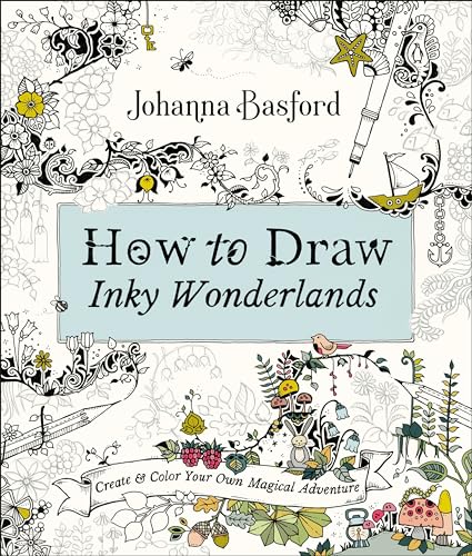 How to Draw Inky Wonderlands: Create and Color Your Own Magical Adventure book cover