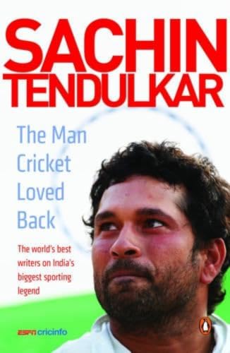 Sachin Tendulkar: The Man Cricket Loved Back book cover