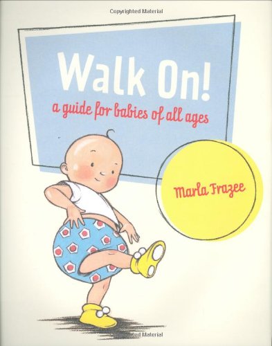 Walk On!: A Guide for Babies of All Ages book cover