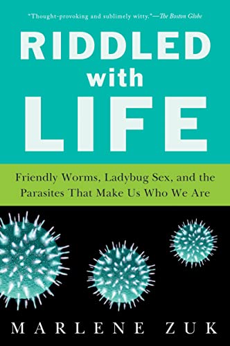 Riddled with Life: Friendly Worms, Ladybug Sex, and the Parasites That Make Us Who We Are book cover