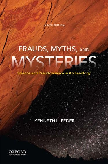 Frauds, Myths, and Mysteries: Science and Pseudoscience in Archaeology book cover