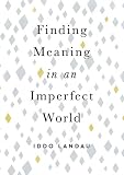 Finding Meaning in an Imperfect World