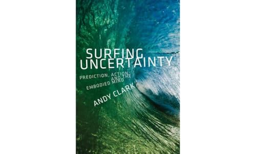 Surfing Uncertainty: Prediction, Action, and the Embodied Mind book cover