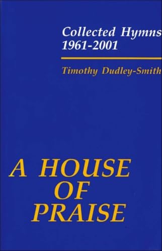 A House Of Praise: Collected Hymns 1961 2001 book cover