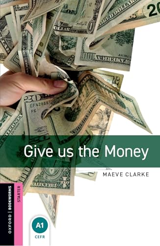 Read Give us the Money (Oxford Bookworms Library Starter Level)