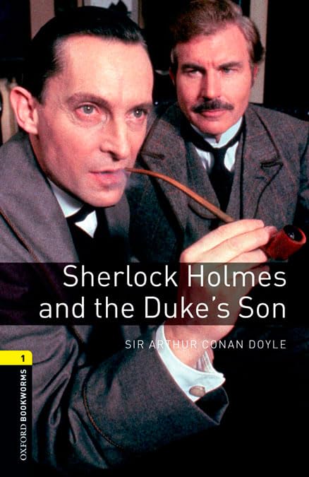 Read Oxford Bookworms 1. Sherlock Holmes and the Duke's Son Digital Pack