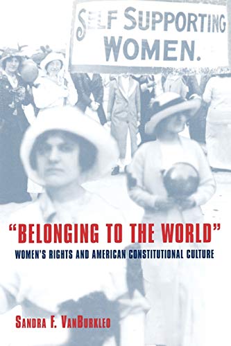Belonging to the World: Women's Rights and American Constitutional Culture book cover