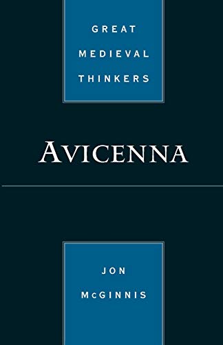 Great Medieval Thinkers: Avicenna