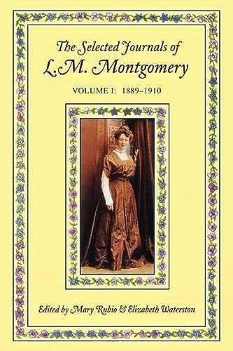 The Selected Journals of L.M. Montgomery, Vol. 1: 1889-1910 book cover