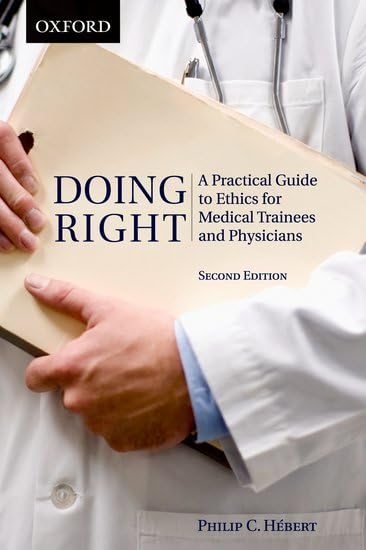 Read Doing Right: A Practical Guide to Ethics for Medical Trainees and Physicians