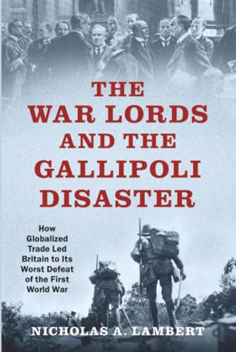 The War Lords and the Gallipoli Disaster