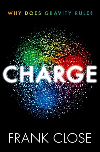 Read CHARGE: Why Does Gravity Rule?