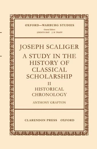 Joseph Scaliger: A Study in the History of Classical Scholarship