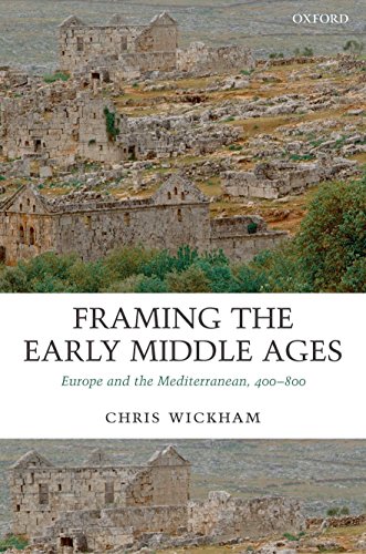 Framing the Early Middle Ages: Europe and the Mediterranean 400-800