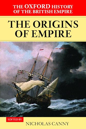 The Oxford History of the British Empire, Volume I: The Origins of Empire