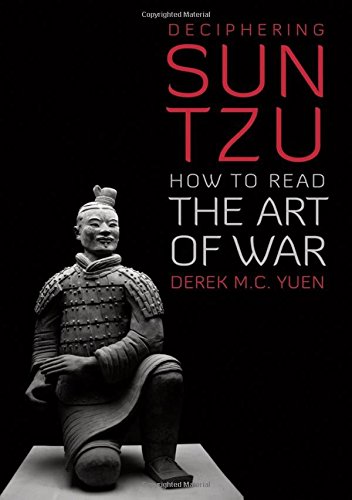 Deciphering Sun Tzu: How to Read The Art of War