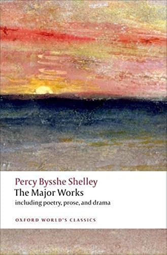 Percy Bysshe Shelley: The Major Works