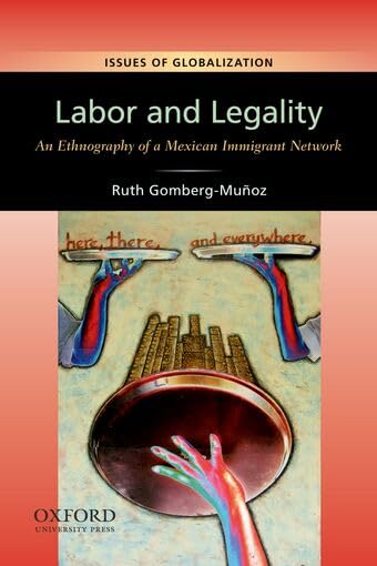Labor and Legality: An Ethnography of a Mexican Immigrant Network book cover