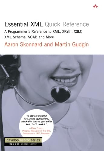 Essential XML Quick Reference: A Programmer's Reference to XML, Xpath, XSLT, XML Schema, Soap, and More book cover