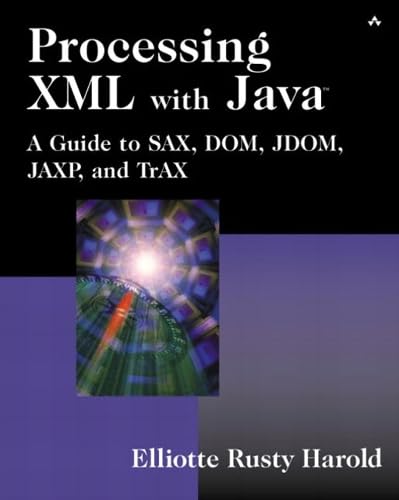 Processing XML with Java�: A Guide to Sax, Dom, Jdom, Jaxp, and Trax book cover