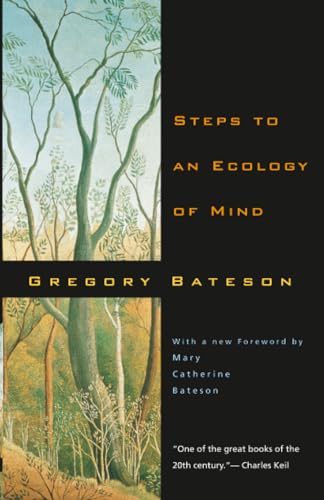 Steps to an Ecology of Mind: Collected Essays in Anthropology, Psychiatry, Evolution, and Epistemology book cover