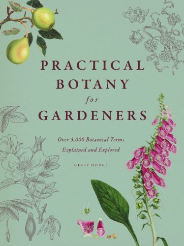 Practical Botany for Gardeners: Over 3,000 Botanical Terms Explained and Explored book cover