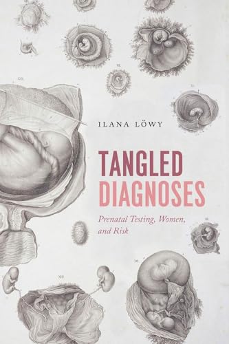 Tangled Diagnoses: Prenatal Testing, Women, and Risk book cover