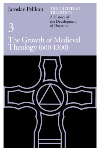The Christian Tradition 3: The Growth of Medieval Theology 600-1300 book cover