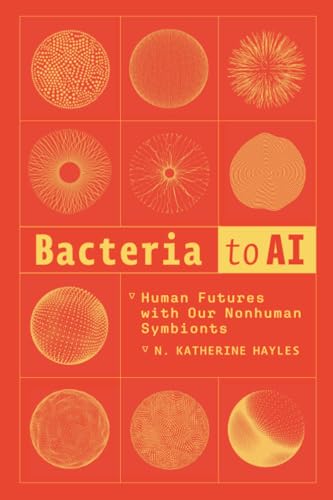 Read Bacteria to AI: Human Futures with Our Nonhuman Symbionts