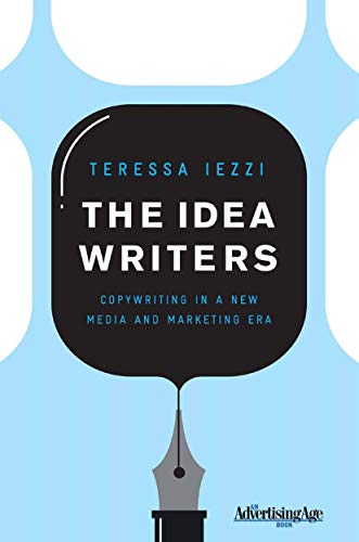 The Idea Writers: Copywriting in a New Media and Marketing Era book cover