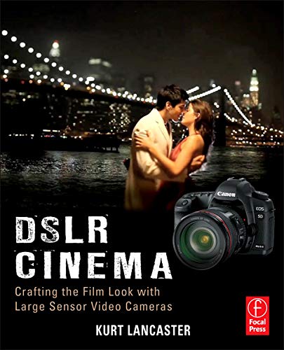 Dslr Cinema: Crafting the Film Look with Large Sensor Video Cameras book cover