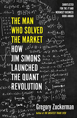 The Man Who Solved the Market: How Jim Simons Launched the Quant Revolution book cover