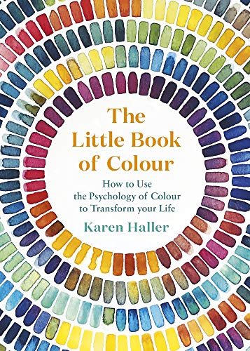 The Little Book of Colour: How to Use the Psychology of Colour to Transform Your Life book cover