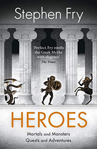 Heroes: Mortals and Monsters, Quests and Adventures (Stephen Fry's Great Mythology, #2) book cover