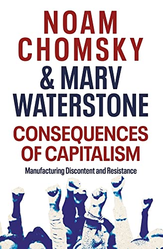 Read Consequences of Capitalism: Manufacturing Discontent and Resistance