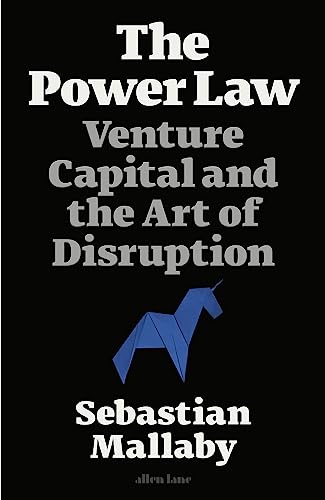 The Power Law: Venture Capital and the Making of the New Future