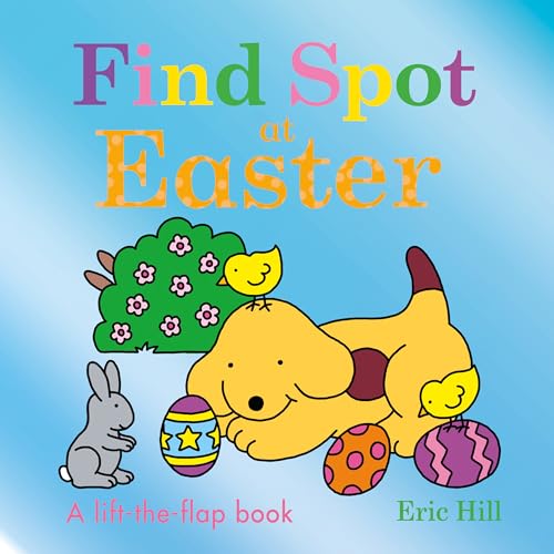 Read Find Spot at Easter: A Lift-the-Flap Book