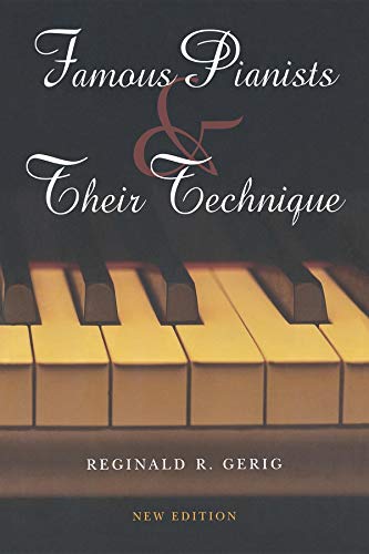 Famous Pianists and Their Technique, New Edition book cover