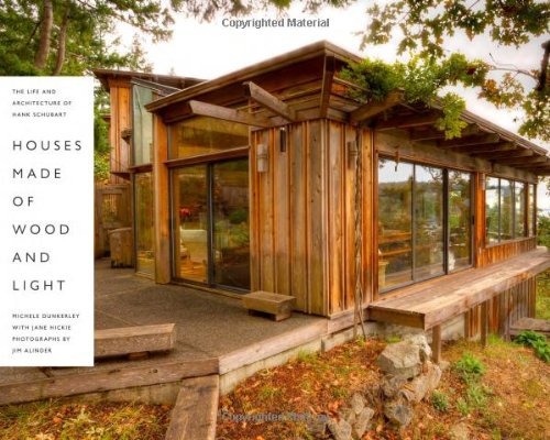 Houses Made of Wood and Light: The Life and Architecture of Hank Schubart book cover